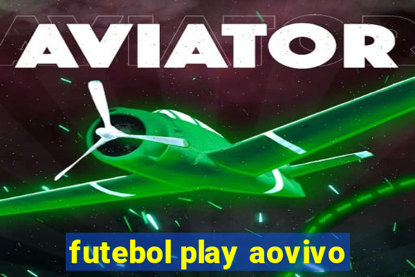 futebol play aovivo