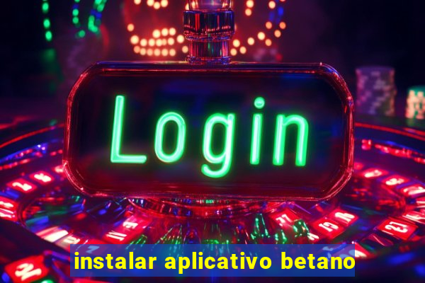 instalar aplicativo betano