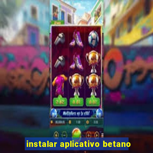 instalar aplicativo betano