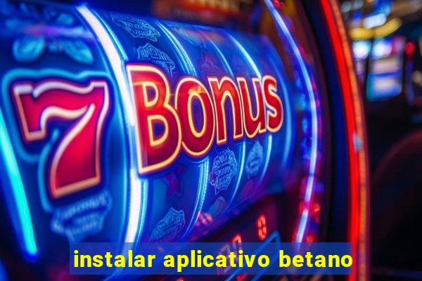 instalar aplicativo betano