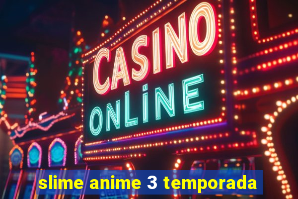 slime anime 3 temporada