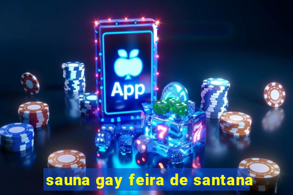 sauna gay feira de santana