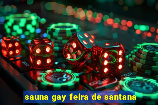 sauna gay feira de santana