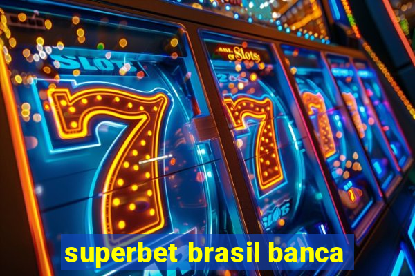 superbet brasil banca