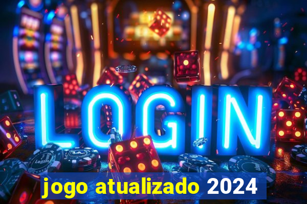 jogo atualizado 2024