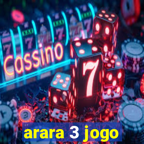 arara 3 jogo