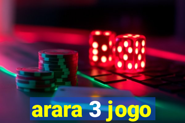 arara 3 jogo