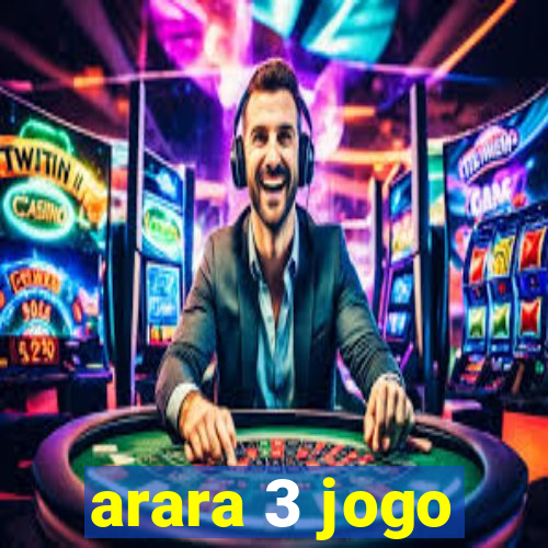 arara 3 jogo