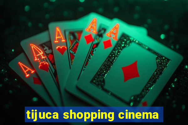 tijuca shopping cinema