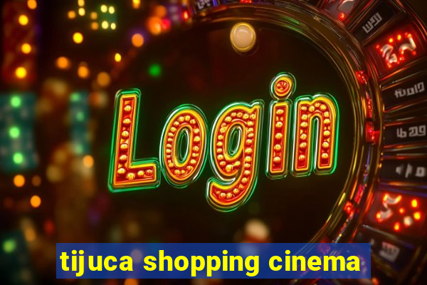 tijuca shopping cinema