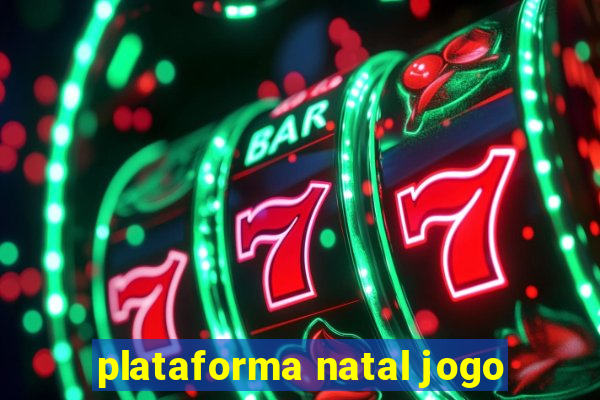 plataforma natal jogo