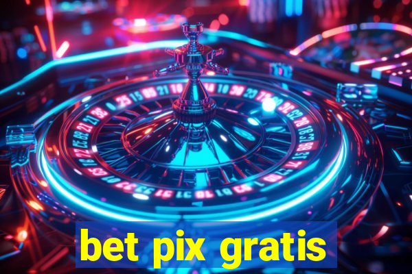 bet pix gratis