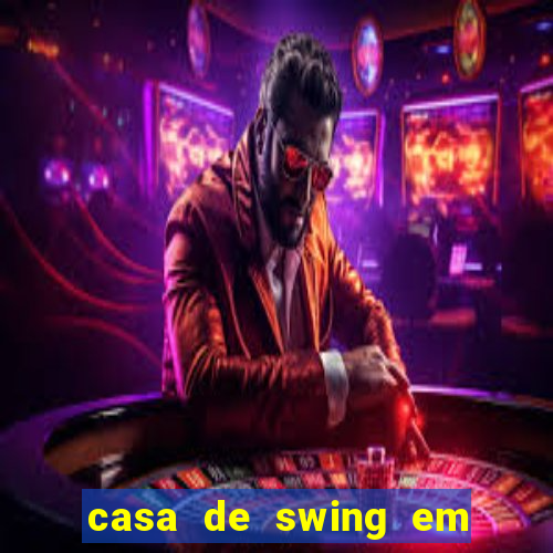 casa de swing em porto seguro