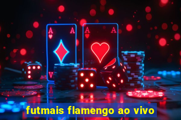 futmais flamengo ao vivo