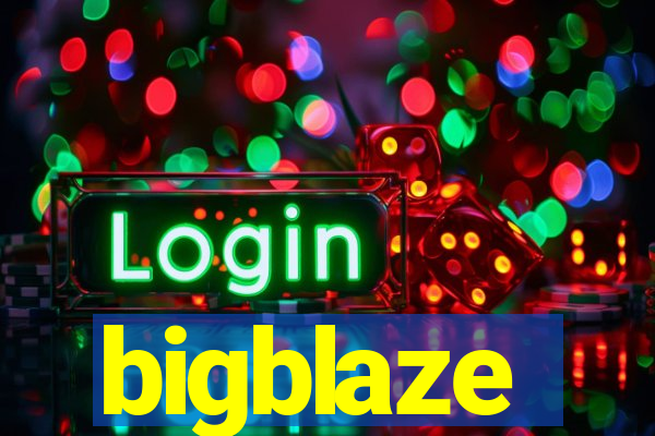 bigblaze