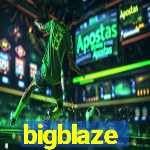 bigblaze