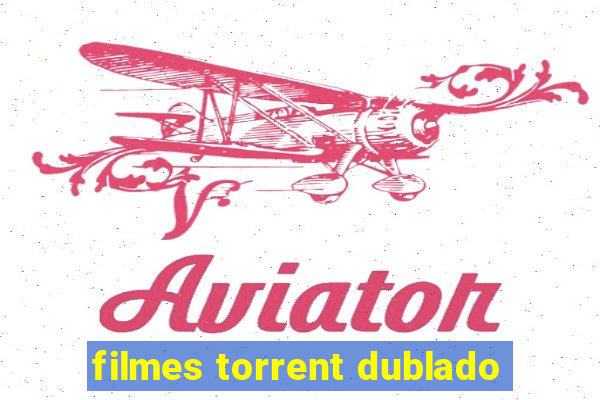 filmes torrent dublado