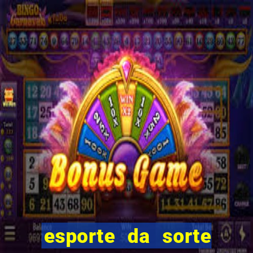 esporte da sorte deposito minimo