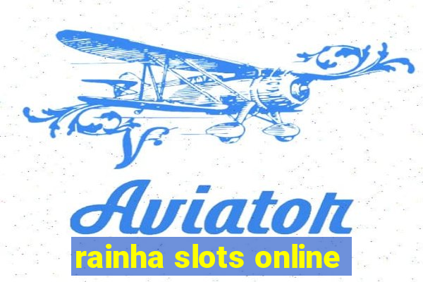 rainha slots online