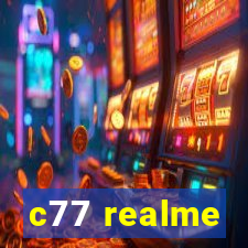 c77 realme