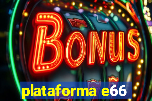 plataforma e66