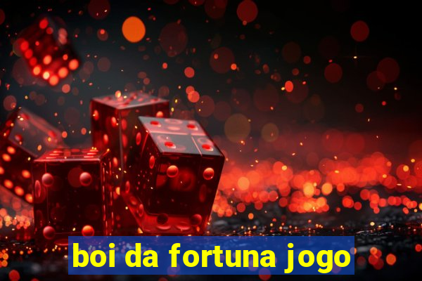 boi da fortuna jogo