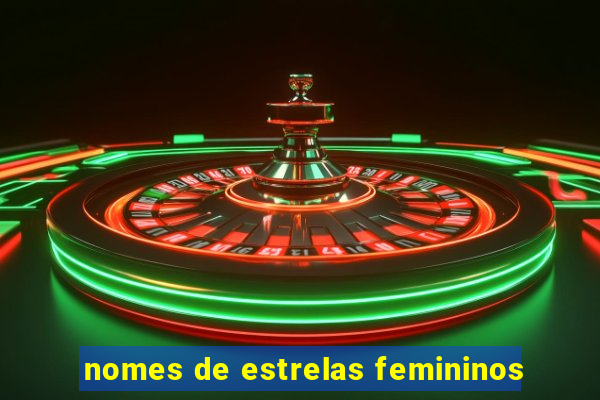 nomes de estrelas femininos