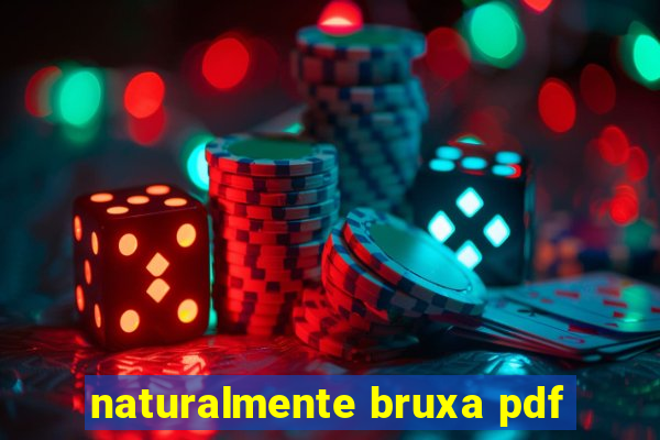 naturalmente bruxa pdf