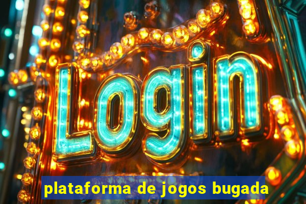 plataforma de jogos bugada