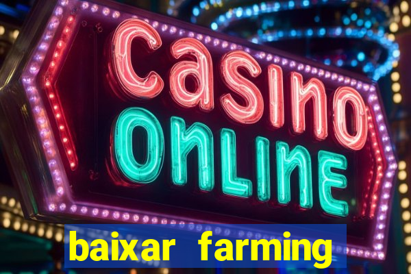 baixar farming simulator 18 dinheiro infinito