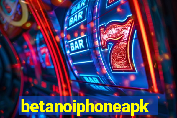 betanoiphoneapk