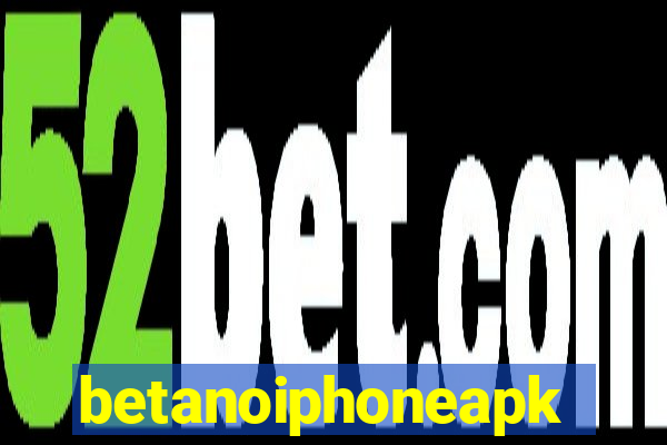 betanoiphoneapk