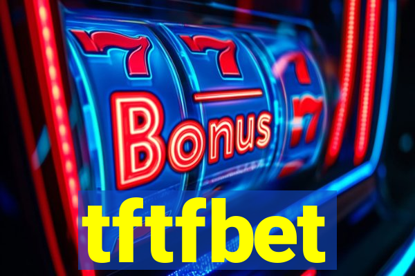 tftfbet