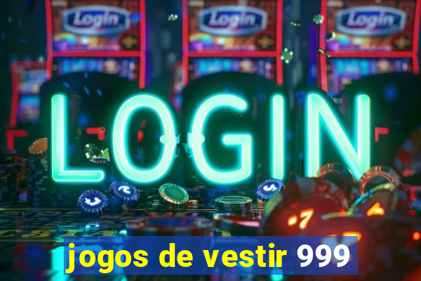 jogos de vestir 999