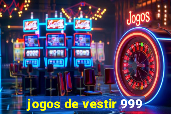 jogos de vestir 999