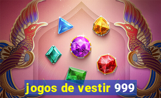 jogos de vestir 999