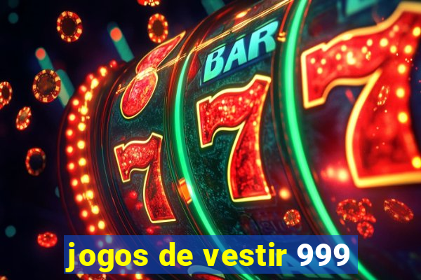 jogos de vestir 999