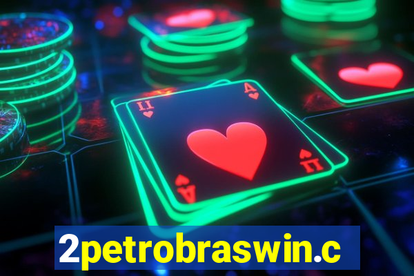 2petrobraswin.com