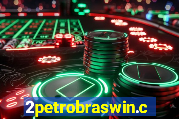 2petrobraswin.com