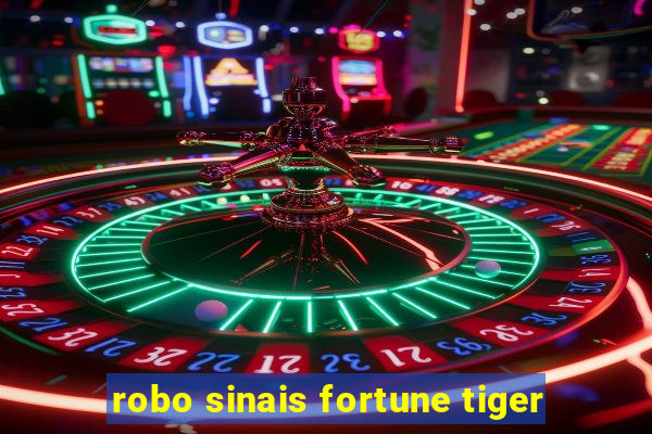 robo sinais fortune tiger