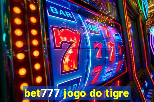 bet777 jogo do tigre