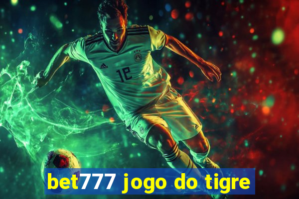 bet777 jogo do tigre