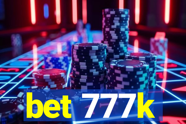 bet 777k