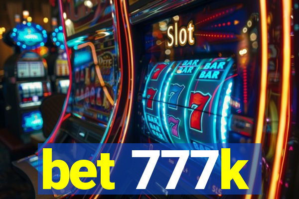 bet 777k