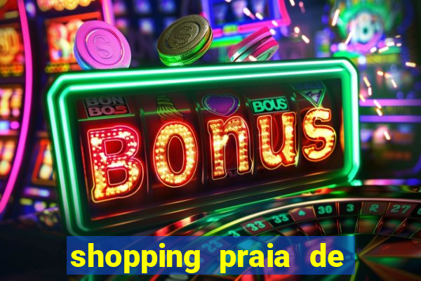 shopping praia de belas cinema