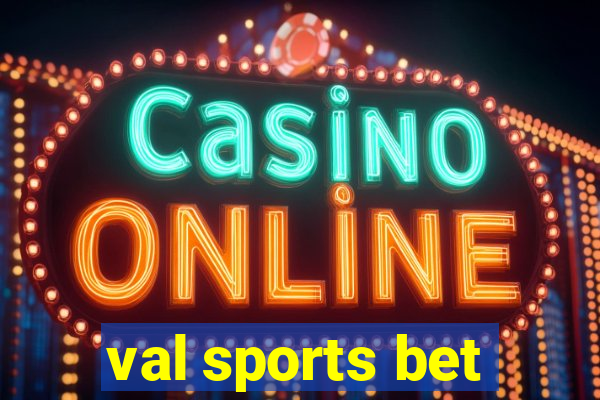 val sports bet