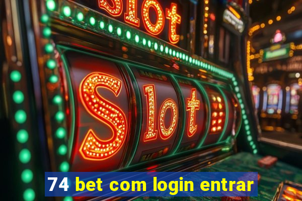 74 bet com login entrar