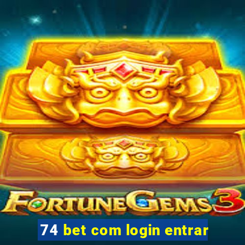 74 bet com login entrar