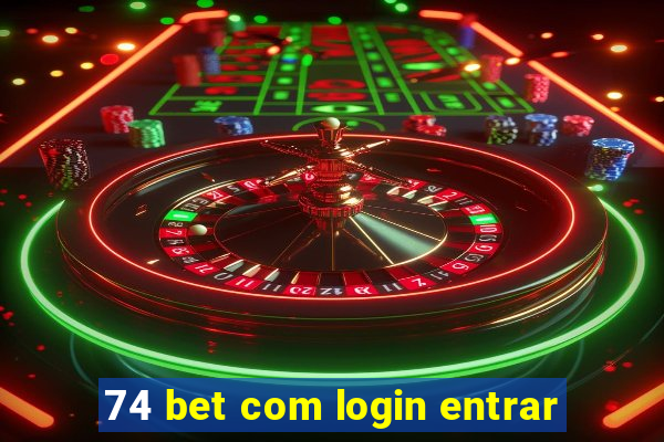 74 bet com login entrar