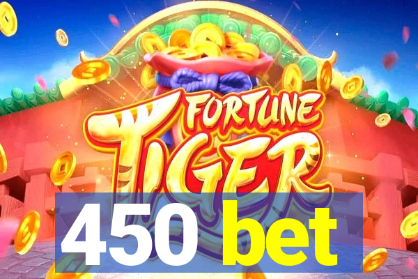 450 bet